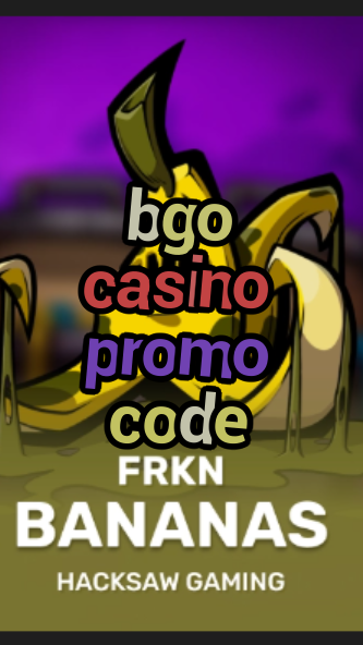 bgo casino promo code-3xn3u5udepyz9m9w5iat.com